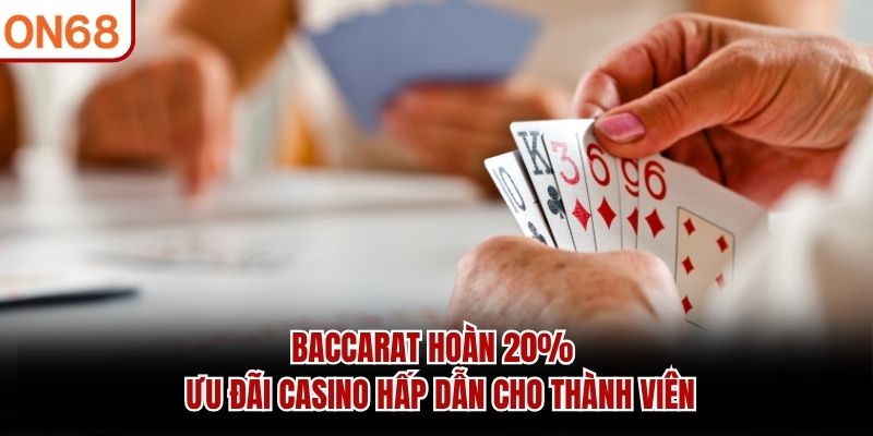 Baccarat hoàn 20%