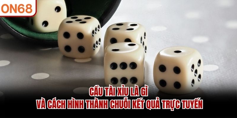 Cầu tài xỉu là gì