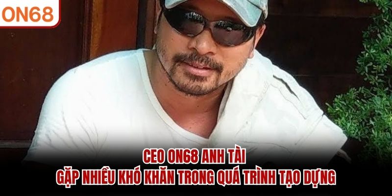 ceo on68 Anh Tài