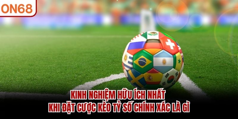 Kèo tỷ số chính xác là gì