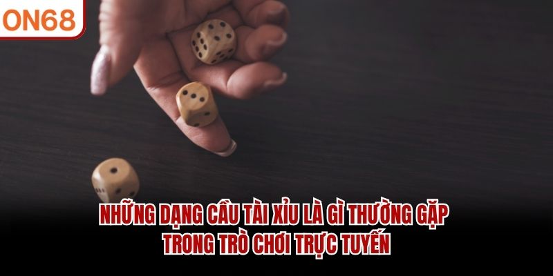 Cầu tài xỉu là gì