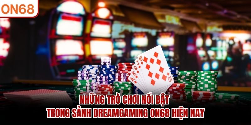 sảnh dreamgaming ON68