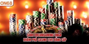 sảnh dreamgaming ON68