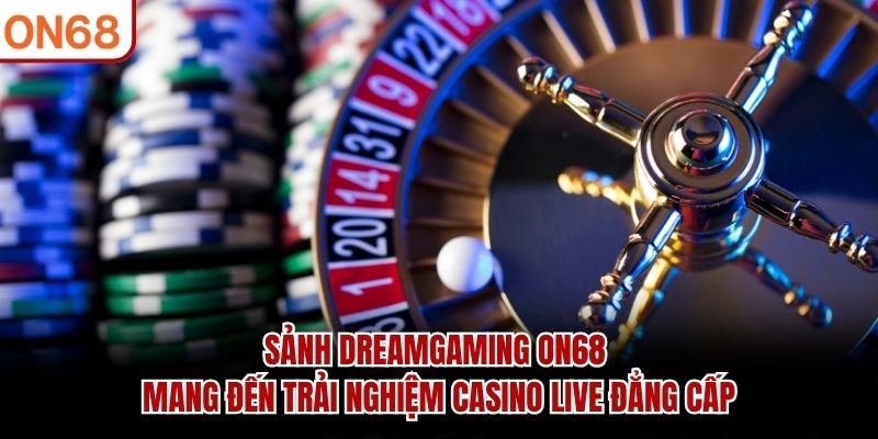 sảnh dreamgaming ON68