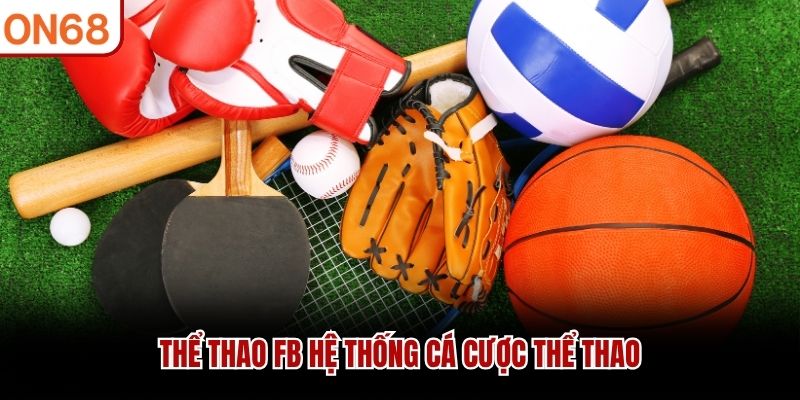 Thể Thao FB hệ thống cá cược thể thao Thể thao FB