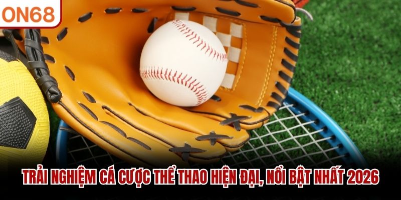 Trải nghiệm cá cược thể thao hiện đại, nổi bật nhất 2026 Thể thao FB